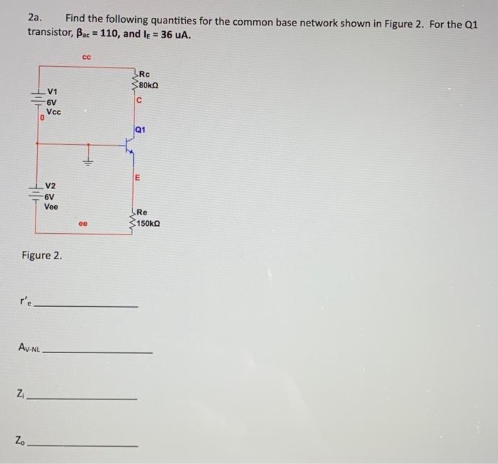 Solved 2a. Find the following quantities for the common base | Chegg.com image.