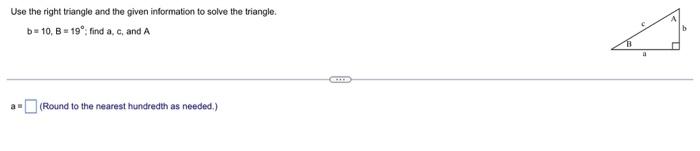 Solved Use the right triangle and the given information to | Chegg.com
