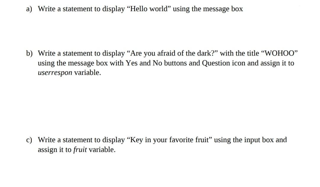 Solved a) Write a statement to display 