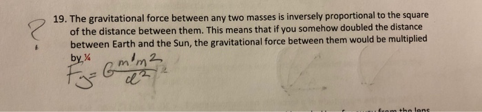 Solved 19. The gravitational force between any two masses is | Chegg.com