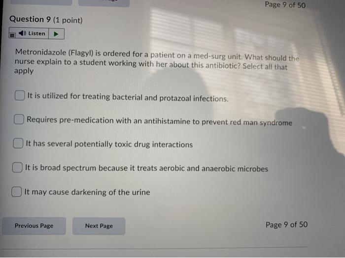 Page 9 of 50 Question 9 (1 point) 1 Listen Metronidazole (Flagyl) is ordered for a patient on a med-surg unit. What should th