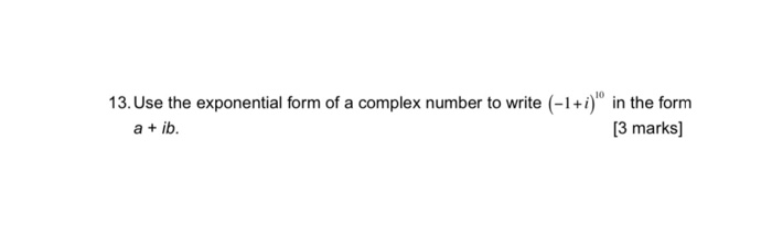 Solved 13. Use the exponential form of a complex number to | Chegg.com