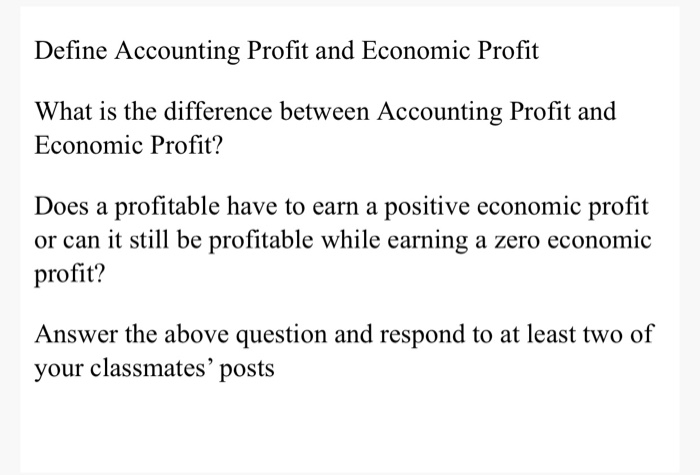 Solved Define Accounting Profit And Economic Profit What Is 