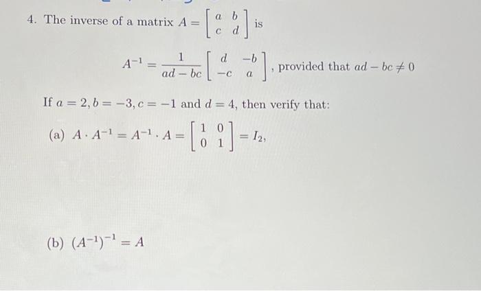 Solved Inverse Of A Matrix A=[acbd] Is A−1=ad−bc1[d−c−ba], | Chegg.com