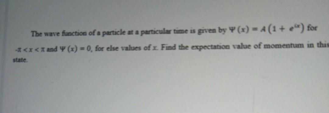 Solved The wave function of a particle at a particular time | Chegg.com