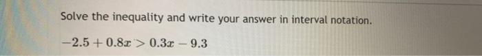 Solved Solve the inequality and write your answer in | Chegg.com