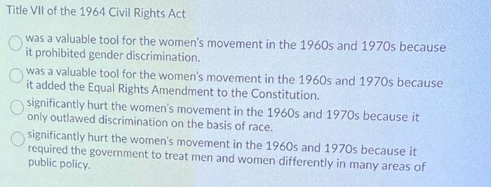 Solved Title VII of the 1964 Civil Rights Act was a valuable | Chegg.com