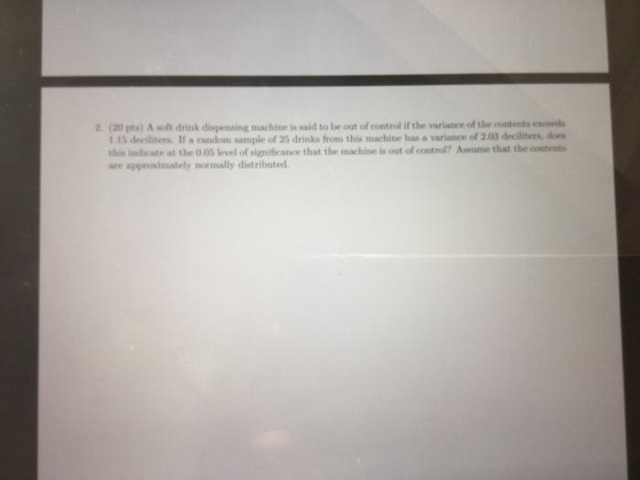 Solved 230) A soft drink dispensing machine is said to be