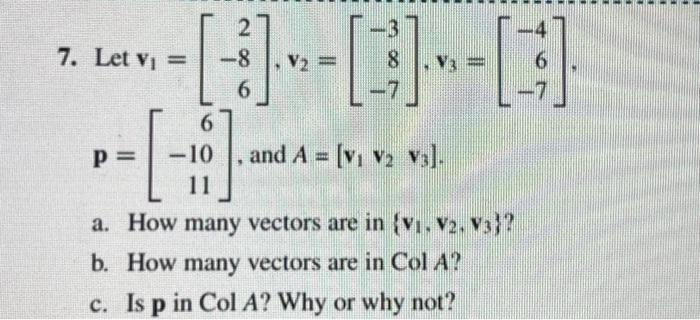 Solved 7. Let v1=⎣⎡2−86⎦⎤,v2=⎣⎡−38−7⎦⎤,v3=⎣⎡−46−7⎦⎤ | Chegg.com