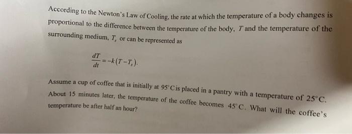 Solved According To The Newton's Law Of Cooling, The Rate At | Chegg.com