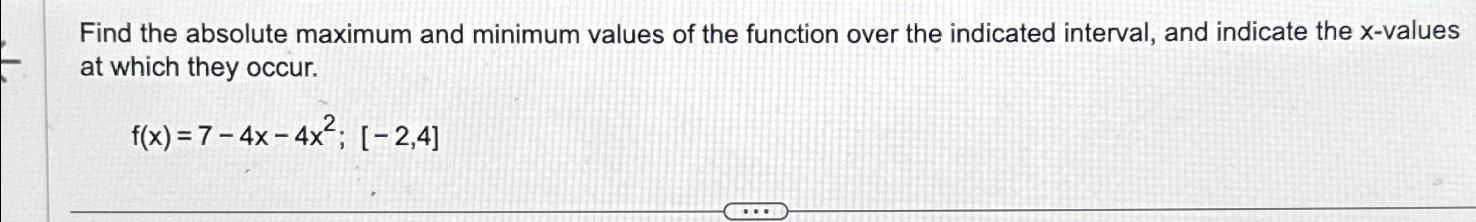 Solved Find the absolute maximum and minimum values of the | Chegg.com