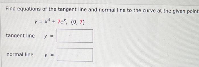 Solved Find Equations Of The Tangent Line And Normal Line To | Chegg.com