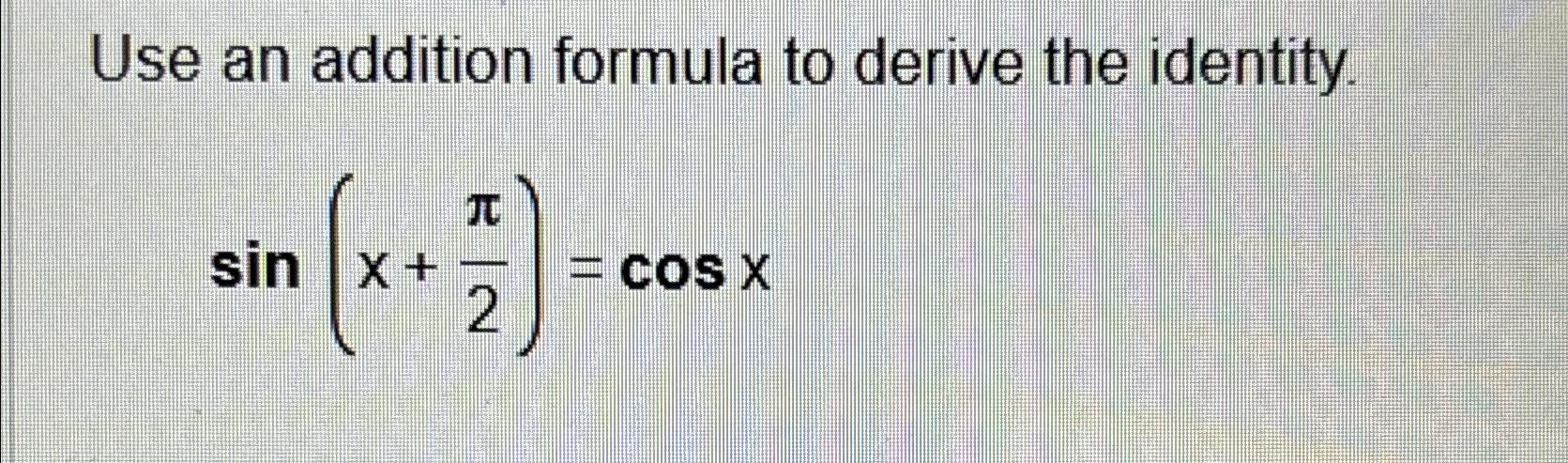 solved-use-an-addition-formula-to-derive-the-chegg