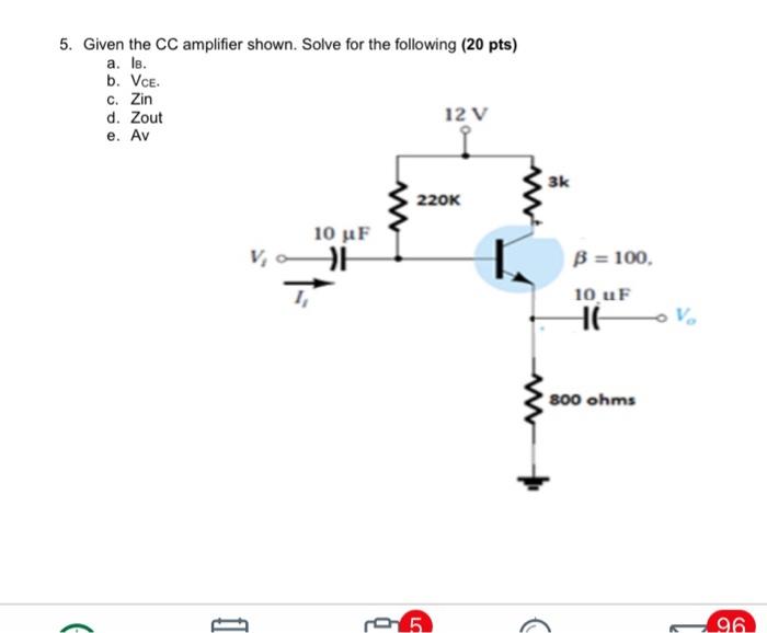 Solved 5. Given the CC amplifier shown. Solve for the | Chegg.com