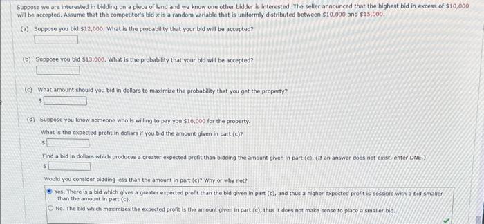 uppose we are interested in bidding on a plece of land and we know one other bidder is interested. The seller announced that