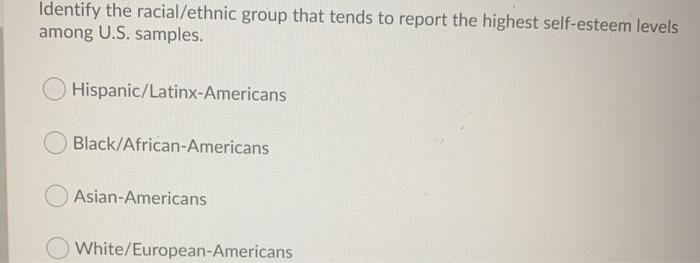 Solved Identify the racial/ethnic group that tends to report | Chegg.com