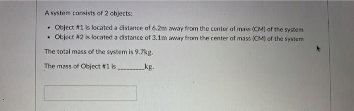 Solved A system consists of 2 objects: • Object #1 is | Chegg.com