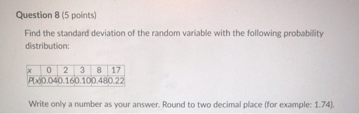 Solved Question 8 (5 points) Find the standard deviation of | Chegg.com