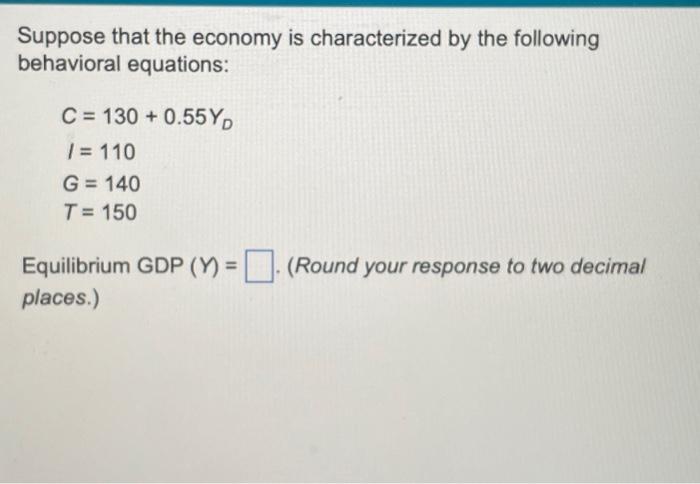 Solved Suppose That The Economy Is Characterized By The | Chegg.com