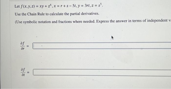 Solved Let F X Y Z Xy Z6 X R S−5t Y 3rt Z S5 Use The Chain