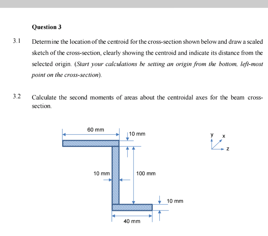Solved Question 3 3.1 Determine the location of the centroid | Chegg.com