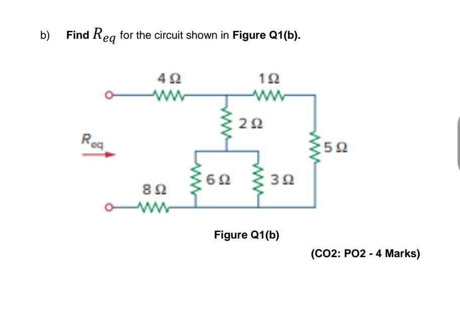 Solved b) Find Req for the circuit shown in Figure Q1(b). 4 | Chegg.com