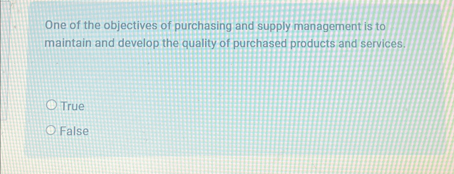 Solved One of the objectives of purchasing and supply | Chegg.com