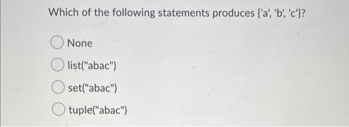 Solved Which of the following statements produces {'a', 'b', | Chegg.com