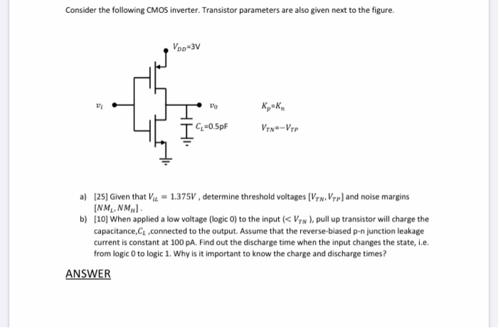 Solved Consider the following CMOS inverter. Transistor | Chegg.com