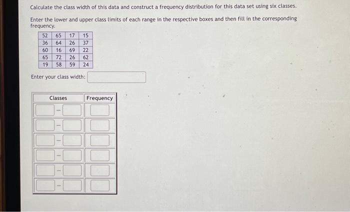 Solved Calculate the class width of this data and construct | Chegg.com