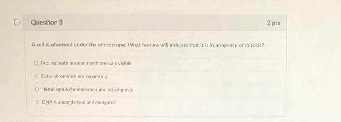 Solved Question 3 2 pts A cell is observed under the | Chegg.com
