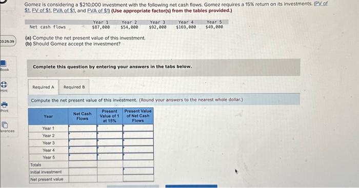 Solved Gomez is considering a $210,000 investment with the | Chegg.com
