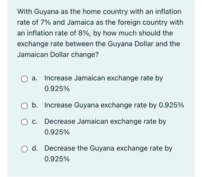 Solved With Guyana as the home country with an inflation