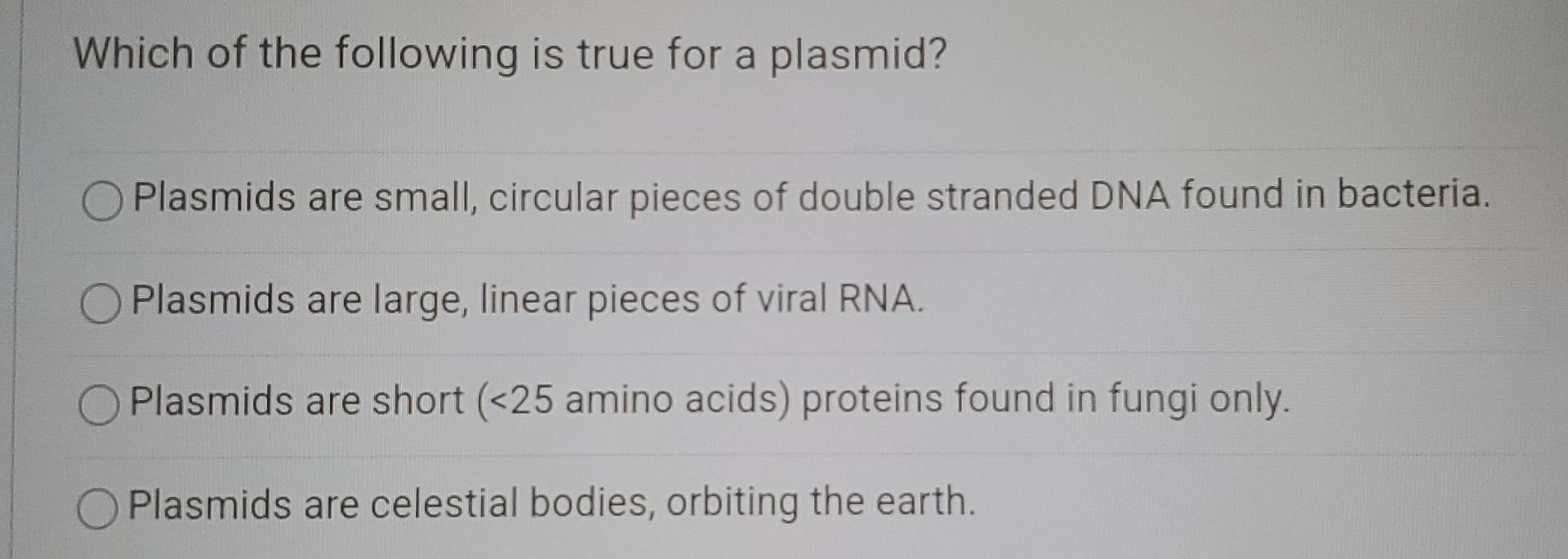 Solved Which of the following is true for a plasmid?Plasmids | Chegg.com