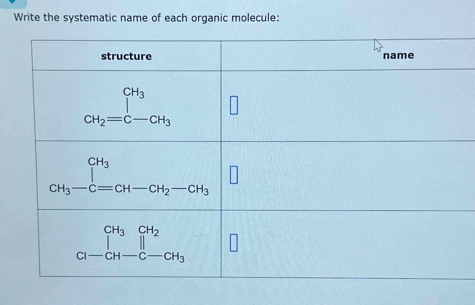 Solved Write the systematic name of each organic | Chegg.com