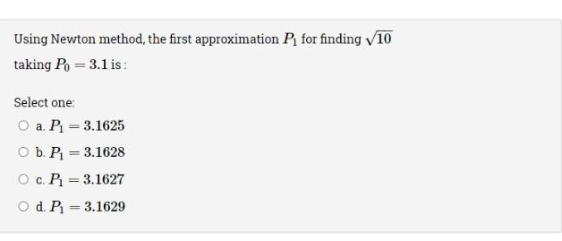 Solved Using Newton method, the first approximation P1 for | Chegg.com