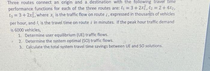 Solved Three routes connect an origin and a destination with | Chegg.com