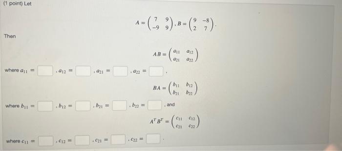 Solved (1 point) Let 8 4 A = (6 - 3) --6--03 B= 5 2 4 Then | Chegg.com
