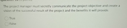 Solved The project manager must secretly communicate the | Chegg.com