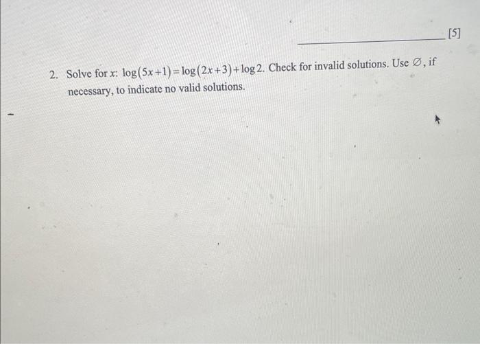 solved-2-solve-for-x-log-5x-1-log-2x-3-log2-check-for-chegg
