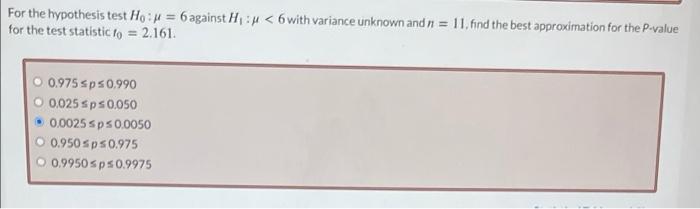 Solved For the hypothesis test Ho: = 6 against H: