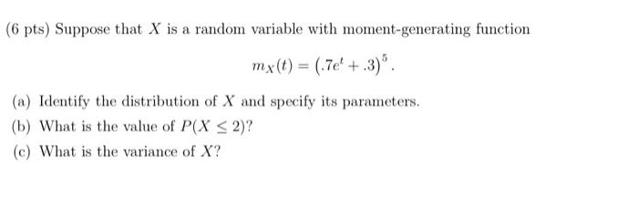 Solved (6 pts) Suppose that X is a random variable with | Chegg.com