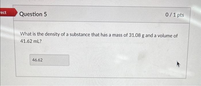 Solved What is the density of a substance that has a mass of | Chegg.com