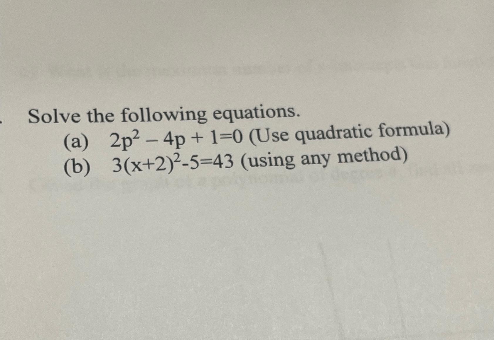 Solved Solve the following equations.(a) 2p2-4p+1=0 (Use | Chegg.com