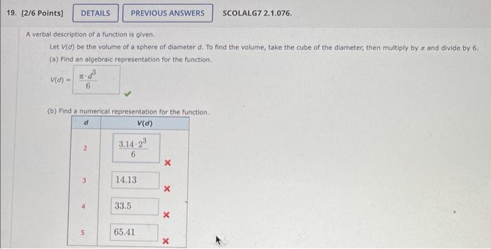 A verbal description of a function is given.
Let \( V(d) \) be the volume of a sphere of diameter \( d \). To find the volume