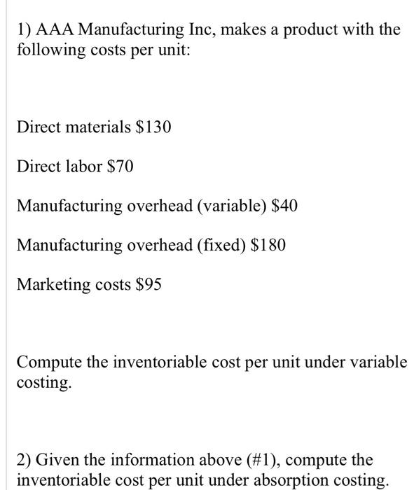 Solved 1) AAA Manufacturing Inc, makes a product with the
