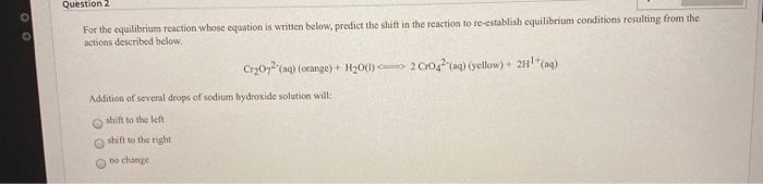 Solved Question 2 For the equilibrium reaction whose | Chegg.com