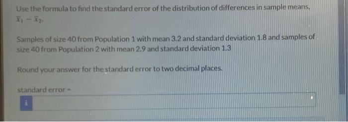 Solved Use the formula to find the standard error of the | Chegg.com