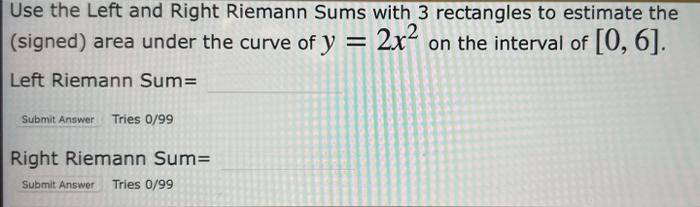 Solved Use the Left and Right Riemann Sums with 3 rectangles | Chegg.com