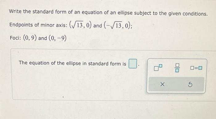 Solved Write the standard form of an equation of an ellipse | Chegg.com